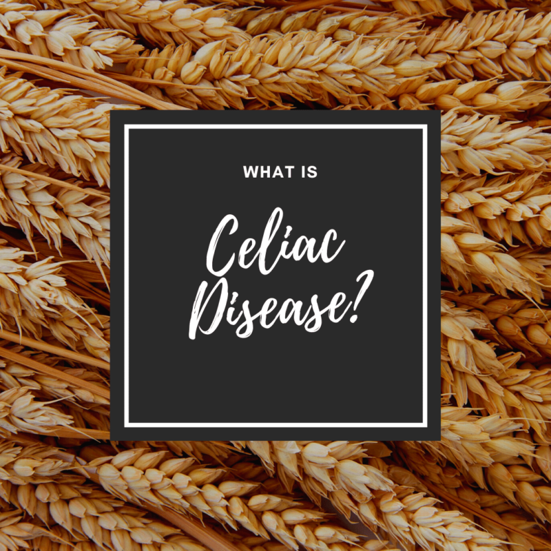 What is Celiac Disease - diagnosed with celiac disease and dietary management